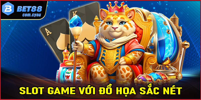 Slot game với đồ họa sắc nét và tỷ lệ trả thưởng hấp dẫn